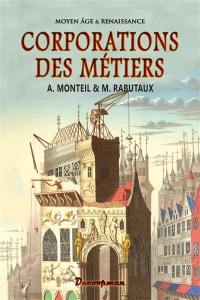 Corporations des métiers : Moyen Age & Renaissance