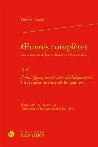 Oeuvres complètes. Vol. 10 A. Pentas Quaestionum iatro-philologicarum. Cinq questions iatrophilologiques