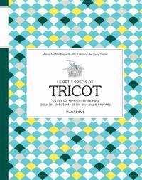 Le petit précis de tricot : toutes les techniques de base pour les débutants et les plus expérimentés