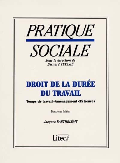 Droit de la durée du travail : temps de travail, aménagement, 35 heures