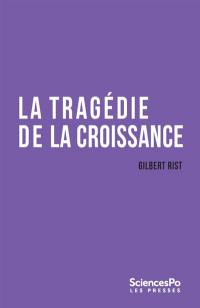 La tragédie de la croissance : sortir de l'impasse