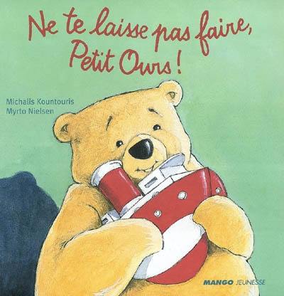 Ne te laisse pas faire, petit ours !