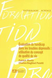 Evaluation du handicap dans les troubles dépressifs : utilisation du concept de qualité de vie