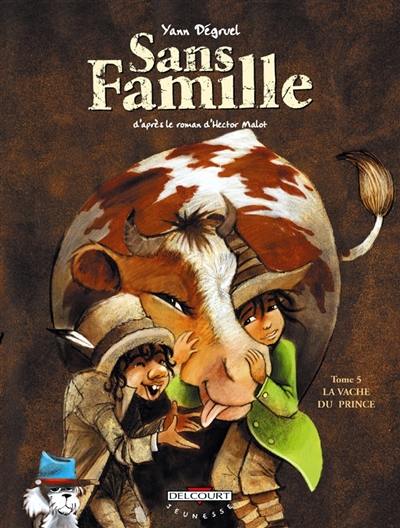 Sans famille. Vol. 5. La vache du prince