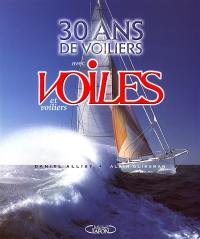 Voiles et voiliers : 30 ans de voiliers