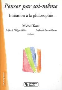 Penser par soi-même : initiation à la philosophie