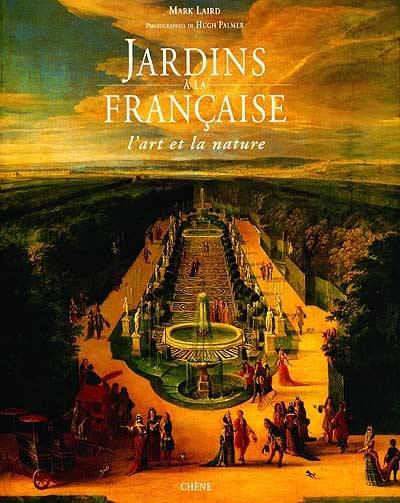 Jardins à la française : l'art et la nature