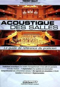 Acoustique des salles : le guide de référence du praticien