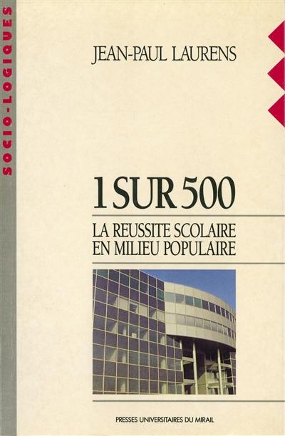 1 sur 500 : la réussite scolaire en milieu populaire