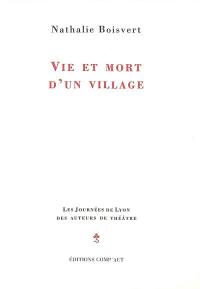 Vie et mort d'un village : pièce en vingt-deux tableaux