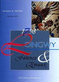 Longwy, faïence et émaux : 1798-1798