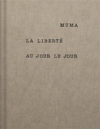 Muma : la liberté au jour le jour