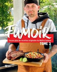 Fumoir, tome 3 : Encore plus de recettes originales du Maître Fumeur 3