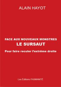 Face aux nouveaux monstres, le sursaut : pour faire reculer l'extrême droite