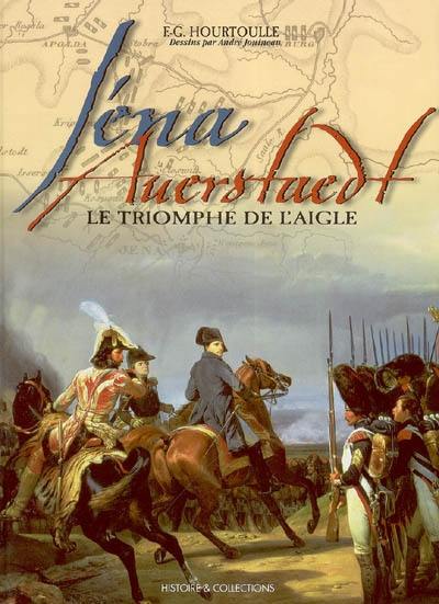 Iéna-Auerstaedt : le triomphe de l'aigle