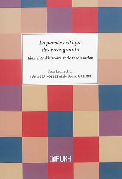 La pensée critique des enseignants : éléments d'histoire et de théorisation