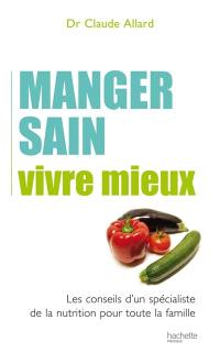 Manger sain, vivre mieux : les conseils d'un spécialiste de la nutrition pour toute la famille