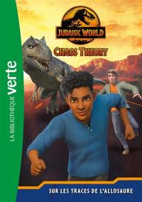 Jurassic World : chaos theory. Vol. 1. Sur les traces de l'allosaure