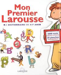 Mon premier Larousse : le dictionnaire des 4-7 ans