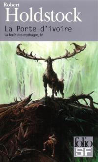 La forêt des Mythagos. Vol. 4. La porte d'ivoire. La femme des neiges