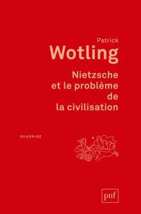 Nietzsche et le problème de la civilisation