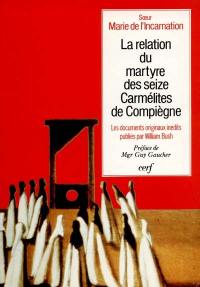 La Relation du martyre des seize carmélites de Compiègne : aux sources de Bernanos et de Gertrud von Le Fort