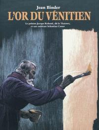 L'or du Vénitien : le peintre Jacopo Robusti, dit le Tintoret, et son assistant Sebastian Casser