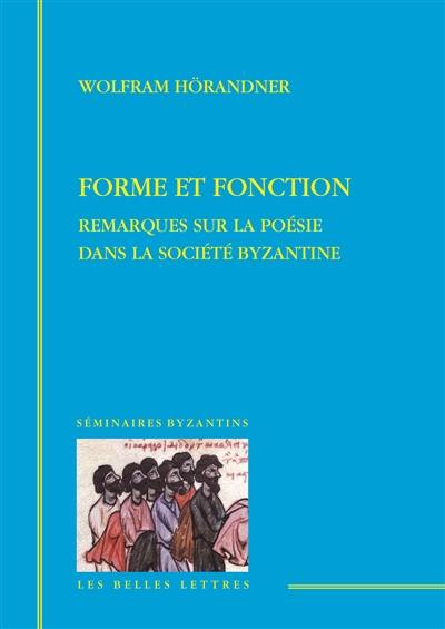 Forme et fonction : remarques sur la poésie dans la société byzantine