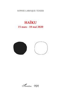 Haïku : 15 mars-10 mai 2020