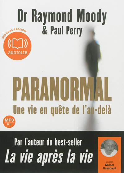 Paranormal : une vie en quête de l'au-delà