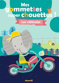 Les véhicules : mes gommettes super chouettes !