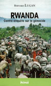 Rwanda : contre-enquête sur le génocide