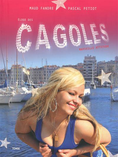 Eloge des cagoles : Marseille attitude