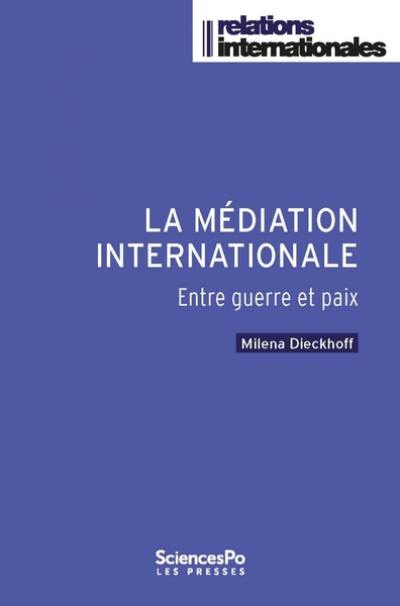 La médiation internationale, entre guerre et paix