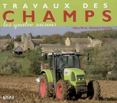 Travaux des champs : les quatre saisons