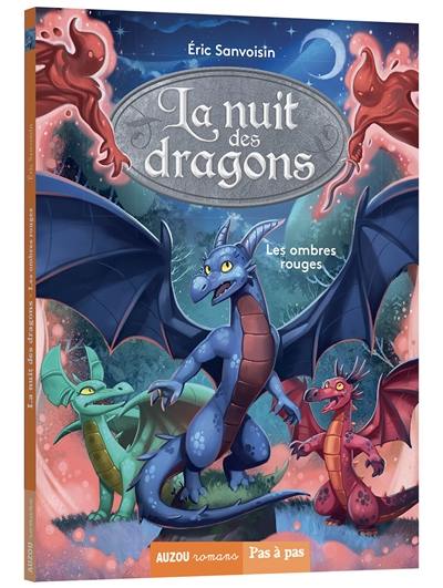 La nuit des dragons. Vol. 1. Les ombres rouges