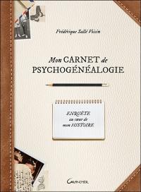 Mon carnet de psychogénéalogie : enquête au coeur de mon histoire