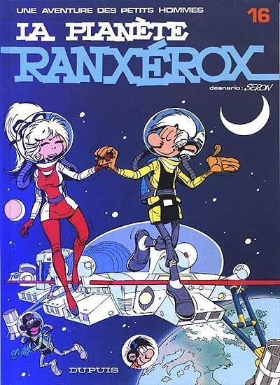 Les petits hommes. Vol. 16. La planète Ranxérox