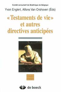 Testaments de vie et autres directives anticipées