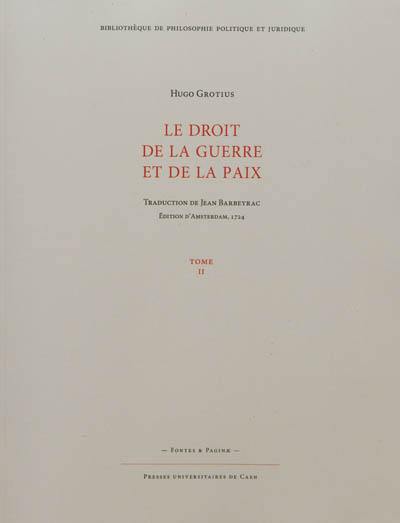 Le droit de la guerre et de la paix. Vol. 2