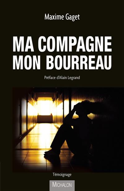 Ma compagne mon bourreau : témoignage