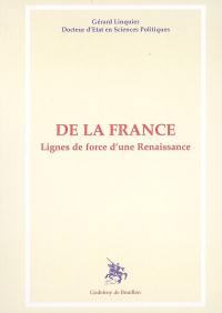 De la France : lignes de force d'une renaissance