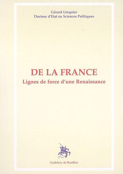 De la France : lignes de force d'une renaissance