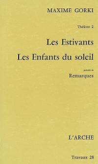 Les estivants. Les enfants du soleil