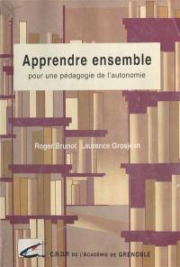 Apprendre ensemble : pour une pédagogie de l'autonomie