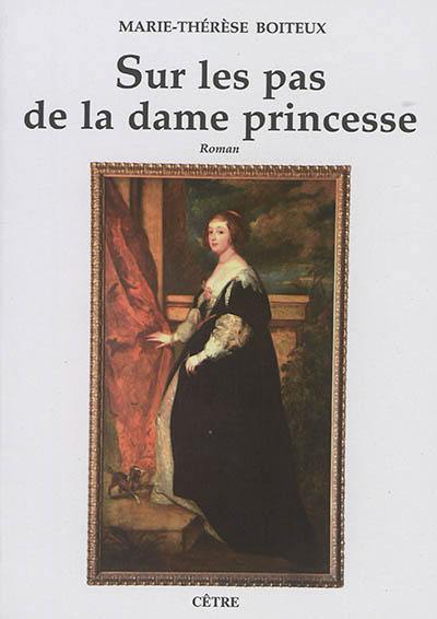 Sur les traces de la dame princesse