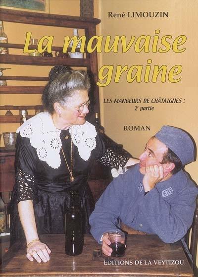 Les mangeurs de châtaignes. Vol. 2. La mauvaise graine