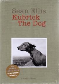 Sean Ellis Kubrick The Dog (New edition)