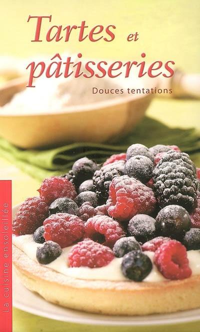 Tartes et pâtisseries : douces tentations