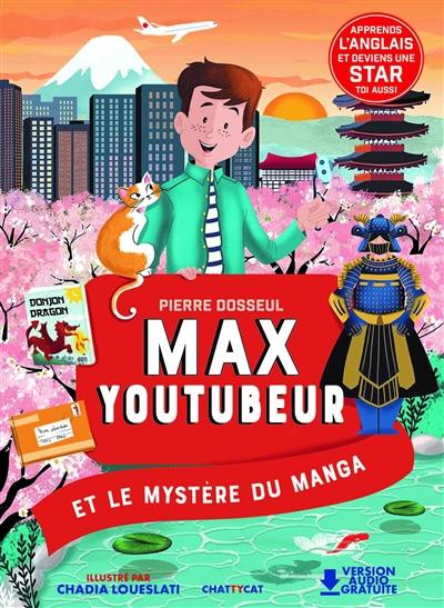 Max youtubeur. Max youtubeur et le mystère du manga